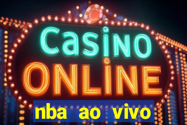 nba ao vivo grátis celular